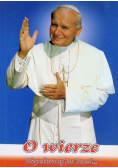 O wierze, błogosławiony Jan Paweł II