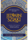 Jedwabne szlaki. Nowa historia świata