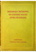 Materiały Źródłowe do Historii Polski Epoki Feudalnej Tom I