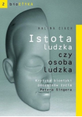 Istota ludzka czy osoba ludzka. Krytyka bioetyki początków życia Petera Singera