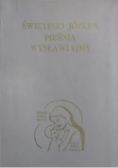 Świętego Józefa pieśnią wysławiajmy