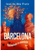 Barcelona. Opowieści o mieście