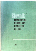 Słownik inżynieryjno budowlany niemiecko - polski