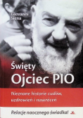 Święty Ojciec Pio Nieznane historie cudów