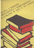 Studia z dziejów drukarstwa i księgarstwa w Lublinie w XIX i XX wieku