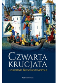 Czwarta krucjata i złupienie Konstantynopola