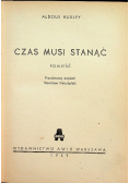 Czas musi stanąć 1949r.