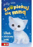 Zaopiekuj się mną. Wąsik, niechciany kotek