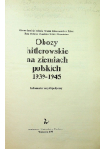Obozy hitlerowskie na ziemiach polskich 1939-1945
