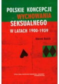 Polskie koncepcje wychowania seksualnego w latach 1900-1939