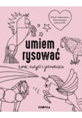 Umiem rysować konie kucyki i jednorożce