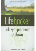 Lifehacker Jak żyć i pracować z głową