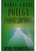 Potęga podświadomości hipnoza psychostymulacja