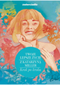 Twoje lepsze życie z Katarzyną Miller. Krok po kroku