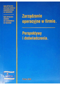 Zarządzanie operacyjne w firmie Perspektywy i doświadczenia