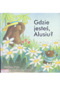 Gdzie jesteś Alusiu
