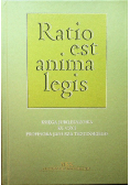 Ratio est anima legis Księga Jubileuszowa ku czci Profesora Janusza Trzcińskiego
