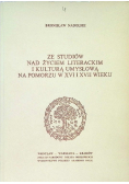 Ze studiów nad życiem literackim i kulturą umysłową na Pomorzu w XVI i XVII wieku