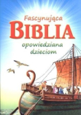 Fascynująca biblia opowiedziana dzieciom