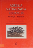 Agresja Socjalizacja Edukacja Refleksje i inspiracje