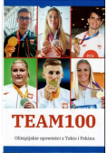 Team100 Olimpijskie opowieści z Tokio i Pekinu