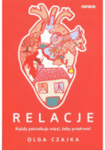 Relacje. Każdy potrzebuje więzi, żeby przetrwać