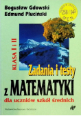 Zadania i testy z matematyki dla uczniów szkół średnich
