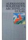 Archipelag Gułag Tom 1