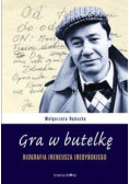 Gra w butelkę. Biografia Ireneusza Iredyńskiego