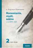 Rozważania, myśli, szkice z lat 2019 -2021 Część 2