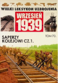Wielki leksykon uzbrojenia Wrzesień 1939 Tom 70 Saperzy kolejowi Część 1