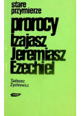 Stare przymierze: prorocy Izajasz, Jeremiasz, Ezechiel