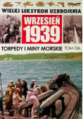 Wielki leksykon uzbrojenia wrzesień 1939 Tom 106 Torpedy i miny morskie