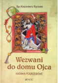 Wezwani do domu Ojca Kazania pogrzebowe