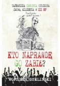 Kto naprawdę go zabił