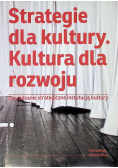 Strategie dla kultury . Kultura dla rozwoju