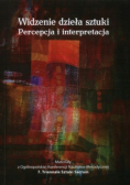 Widzenie Dzieła Sztuki Percepcja I Interpretacja