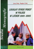 Lokalny rynek pracy w Polsce w latach 2001 - 2005