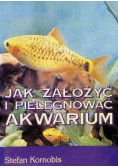 Jak założyć i pielęgnować akwarium