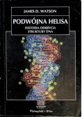 Podwójna helisa historia odkrycia struktury dna