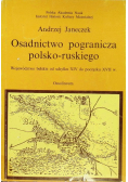 Osadnictwo pogranicza polsko ruskiego