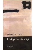 Oni grobu nie mają