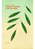 Szukaj pokoju i idź za nim