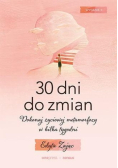 30 Dni do Zmian. Dokonaj życiowej metamorfozy w kilka tygodni