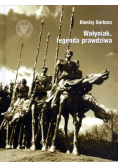 Wołyniak legenda prawdziwa