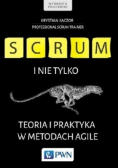 Scrum i nie tylko Teoria i praktyka w metodach Agile