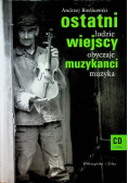 Ostatni wiejscy muzykanci Ludzie obyczaje muzyka
