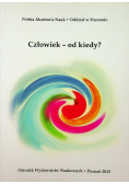 Człowiek od kiedy
