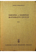 Zadania z Olimpiad matematycznych Tom I