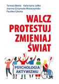 Walcz protestuj zmieniaj świat